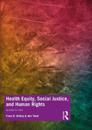 Health Equity, Social Justice and Human Rights