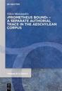 ›Prometheus Bound‹ – A Separate Authorial Trace in the Aeschylean Corpus