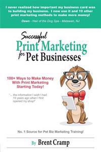 Print Marketing for Pet Businesses: How to Become Successful with Print Marketing