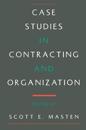 Case Studies in Contracting and Organization