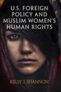 U.S. Foreign Policy and Muslim Women's Human Rights