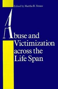 Abuse and Victimization Across the Life Span