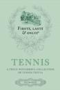 Firsts; Lasts and Onlys: Tennis