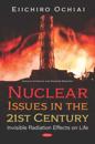 Nuclear Issues in the 21st Century: Invisible Radiation Effects on Life