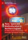 'Race,’ Space and Multiculturalism in Northern England