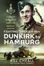 Fighting Through From Dunkirk to Hamburg