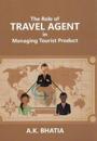 Role of TRAVEL AGENT in Managing Tourist Product