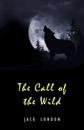 Call of the Wild: The Original Classic Novel