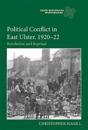 Political Conflict in East Ulster, 1920-22