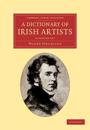 A Dictionary of Irish Artists 2 Volume Set