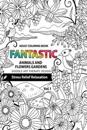 Fantastic Animals and Flowers Garden: Adult coloring book doodle art therapy design stress relief relaxation (garden coloring books for adults)