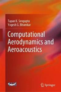 Computational Aerodynamics and Aeroacoustics