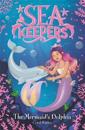 Sea Keepers: The Mermaid's Dolphin