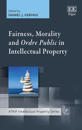 Fairness, Morality and Ordre Public in Intellectual Property