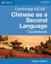 Cambridge IGCSE™ Chinese as a Second Language Coursebook Digital Edition