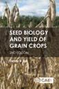 Seed Biology and Yield of Grain Crops