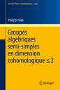 Groupes algébriques semi-simples en dimension cohomologique =2