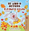 I Love Autumn (Brazilian Portuguese Russian Bilingual Book)