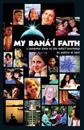 My Baha'i Faith: A Personal Tour of the Baha'i Teachings