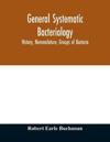 General systematic bacteriology; history, nomenclature, groups of bacteria