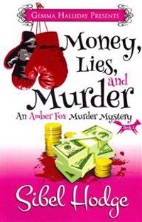 Money, Lies, and Murder: Amber Fox Mysteries Book #2