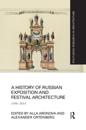 A History of Russian Exposition and Festival Architecture