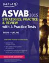Kaplan ASVAB 2015 Strategies, Practice, and Review with 4 Practice Tests