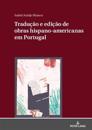 Tradução E Edição de Obras Hispano-Americanas Em Portugal