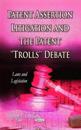 Patent Assertion Litigationthe Patent ''Trolls'' Debate