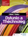 CBAC TGAU Dylunio a Thecnoleg (WJEC GCSE Design and Technology Welsh Language Edition)