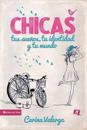 CHICAS, tus sue?os, tu identidad y tu mundo Softcover Girls, your dreams, your identity and your world