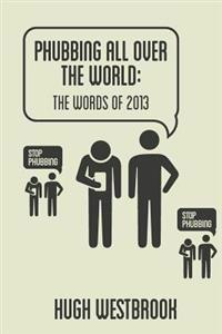 Phubbing All Over the World: The Words of 2013