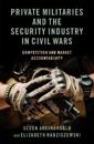 Private Militaries and the Security Industry in Civil Wars