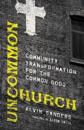 Uncommon Church – Community Transformation for the Common Good