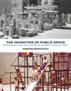 The Invention of Public Space