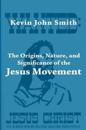 The Origins, Nature, and Significance of the Jesus Movement as a Revitalization Movement