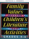 Family Values through Children's Literature and Activities, Grades 4 - 6