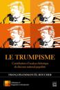 Le Trumpisme. Contribution à l’analyse rhétorique du discours national-populiste
