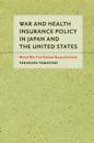 War and Health Insurance Policy in Japan and the United States