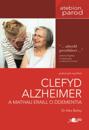 Clefyd Alzheimer a Mathau Eraill o Ddementia