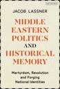 Middle Eastern Politics and Historical Memory