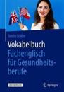 Vokabelbuch Fachenglisch für Gesundheitsberufe: Englisch - Deutsch