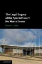 Legal Legacy of the Special Court for Sierra Leone