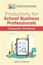 Productivity for School Business Professionals Companion Workbook