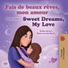 Sweet Dreams, My Love (French English Bilingual Children's Book)
