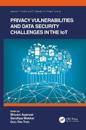 Privacy Vulnerabilities and Data Security Challenges in the IoT