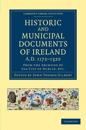 Historic and Municipal Documents of Ireland, A.D. 1172–1320