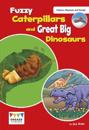 Fuzzy Caterpillars and Great Big Dinosaurs