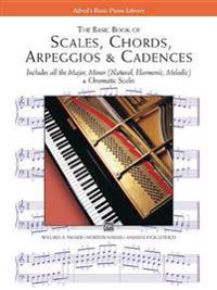 Scales, Chords, Arpeggios and Cadences: Basic Book