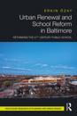 Urban Renewal and School Reform in Baltimore